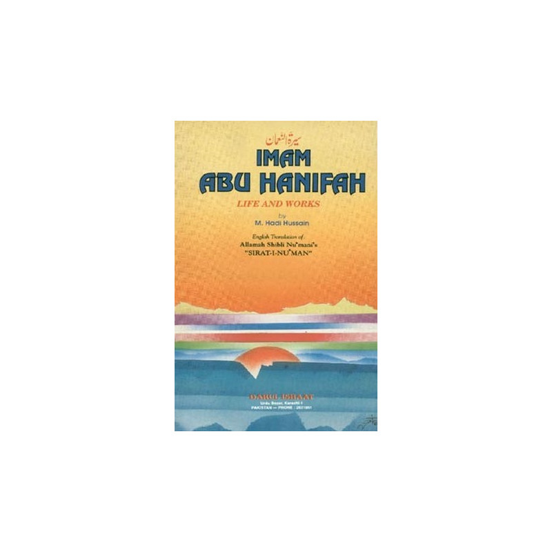 Imam Abu Hanifah Life and Works Imam Abu Hanifah Life and Works