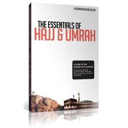 The Essentials of Hajj and Umrah