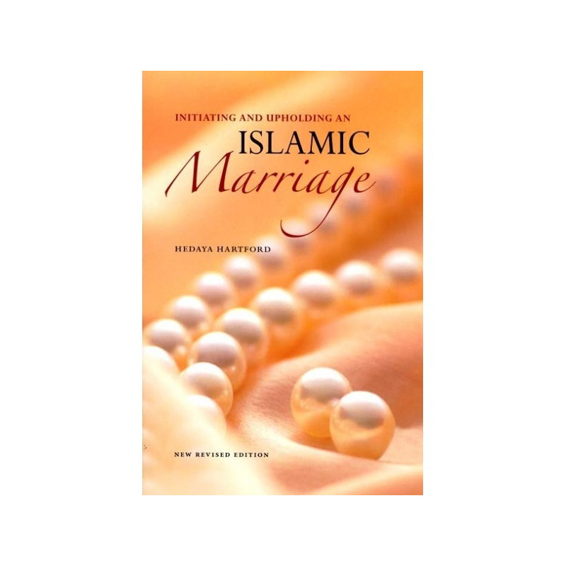  Initiating and Upholding an Islamic Marriage