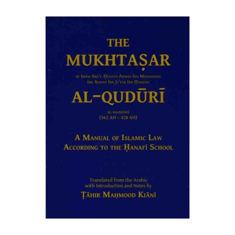 The Mukhtasar Al-Quduri - A Manual of lslamic Law