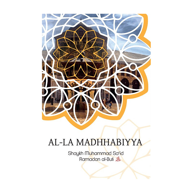 Al-La Madhhabiyya - Abandoning the Schools of Law