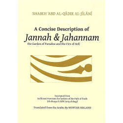 A concise description of jannah and jahannam - The garden of paradise and the fire of hell