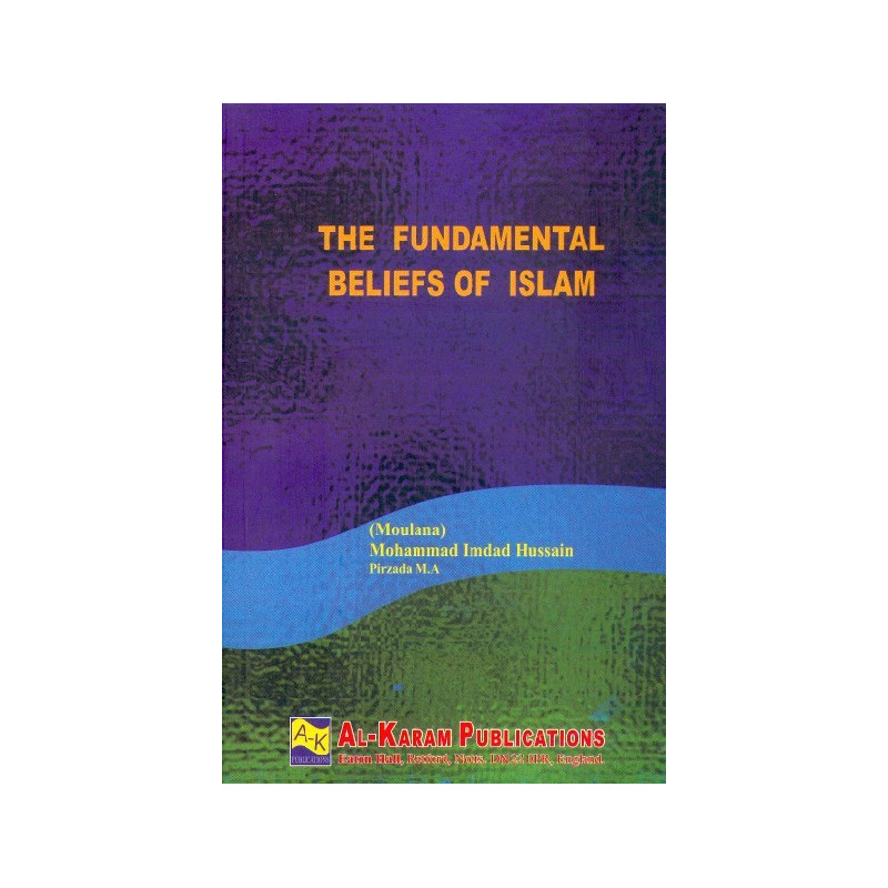 The Fundamental Beliefs of Islam