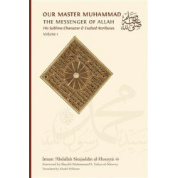 Our Master Muhammad (sallalahu wa 'alayhi wa sallam) Vol. 1